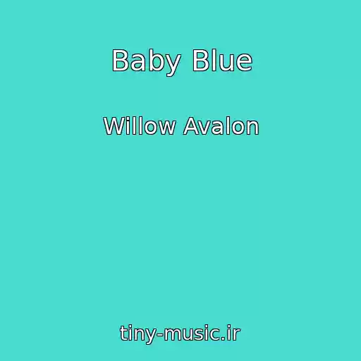 کاور آهنگ Baby Blue از Willow Avalon
