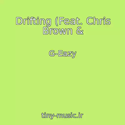 کاور آهنگ Drifting (Feat. Chris Brown & از G-Eazy