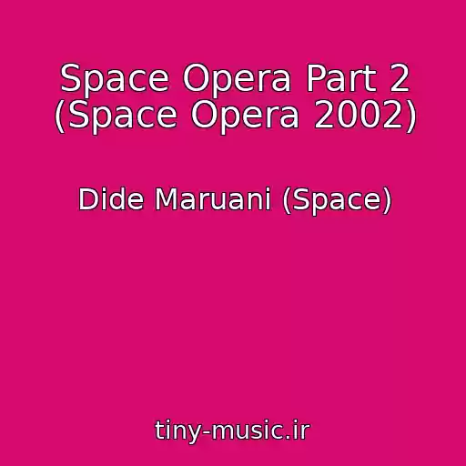 کاور آهنگ Space Opera Part 2 (Space Opera 2002) از Dide Maruani (Space)