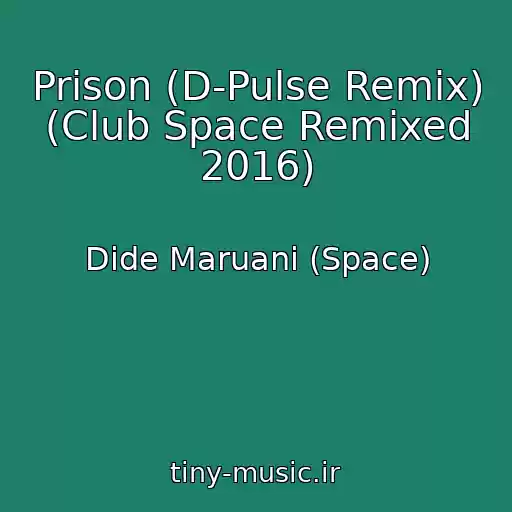 کاور آهنگ Prison (D-Pulse Remix) (Club Space Remixed 2016) از Dide Maruani (Space)