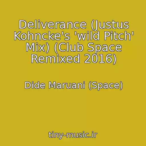 کاور آهنگ Deliverance (Justus Kohncke's 'wild Pitch' Mix) (Club Space Remixed 2016) از Dide Maruani (Space)