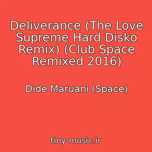 کاور آهنگ Deliverance (The Love Supreme Hard Disko Remix) (Club Space Remixed 2016) از Dide Maruani (Space)