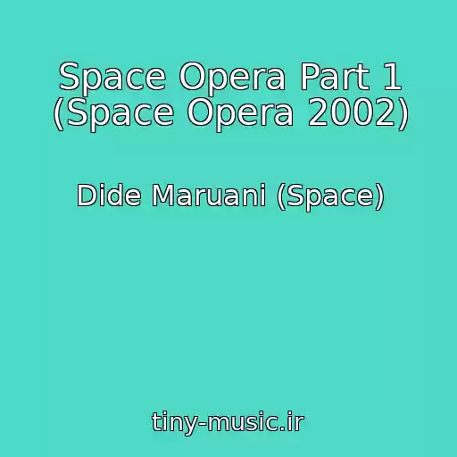کاور آهنگ Space Opera Part 1 (Space Opera 2002) از Dide Maruani (Space)