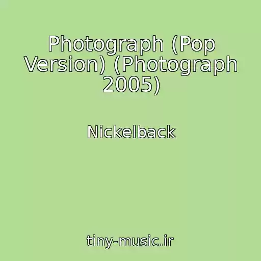 کاور آهنگ Photograph (Pop Version) (Photograph 2005) از Nickelback