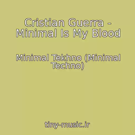 کاور آهنگ Cristian Guerra - Minimal Is My Blood از Minimal Tekhno (Minimal Techno)