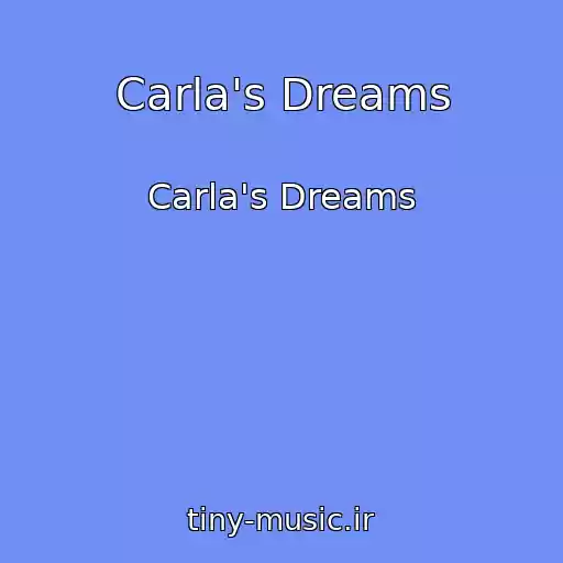 کاور آهنگ Carla's Dreams از Carla's Dreams