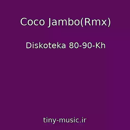 کاور آهنگ Coco Jambo(Rmx) از Diskoteka 80-90-Kh