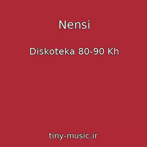 کاور آهنگ Nensi از Diskoteka 80-90 Kh