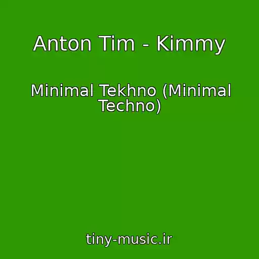کاور آهنگ Anton Tim - Kimmy از Minimal Tekhno (Minimal Techno)