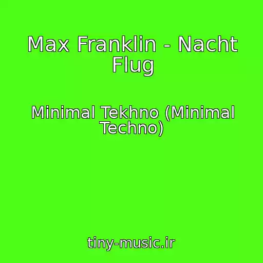 کاور آهنگ Max Franklin - Nacht Flug از Minimal Tekhno (Minimal Techno)
