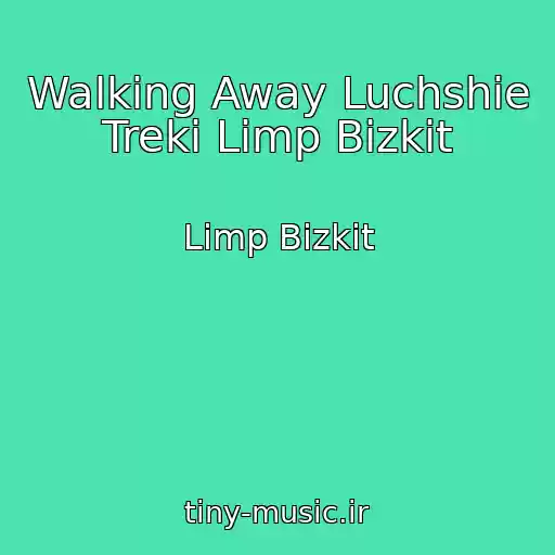 کاور آهنگ Walking Away Luchshie Treki Limp Bizkit از Limp Bizkit