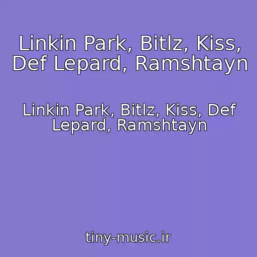 کاور آهنگ Linkin Park, Bitlz, Kiss, Def Lepard, Ramshtayn از Linkin Park, Bitlz, Kiss, Def Lepard, Ramshtayn