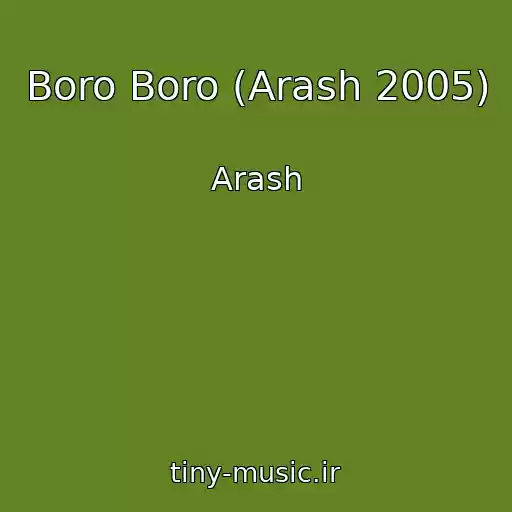 کاور آهنگ Boro Boro (Arash 2005) از Arash