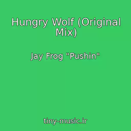کاور آهنگ Hungry Wolf (Original Mix) از Jay Frog "Pushin"