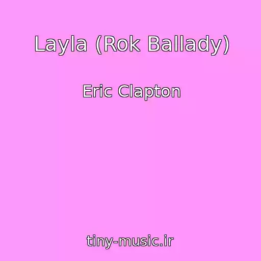 کاور آهنگ Layla (Rok Ballady) از Eric Clapton