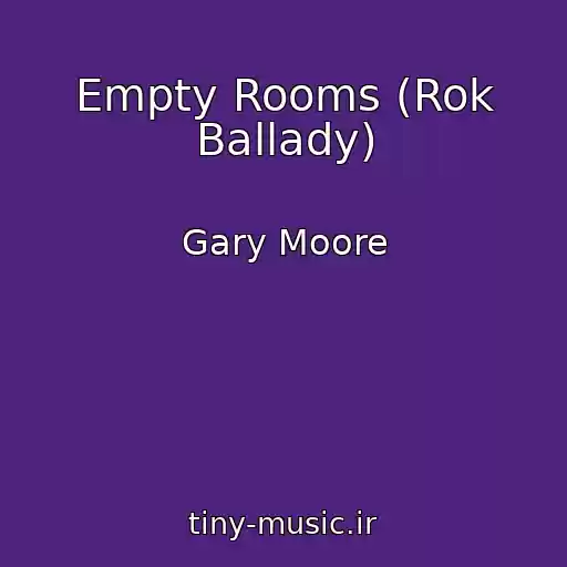 کاور آهنگ Empty Rooms (Rok Ballady) از Gary Moore