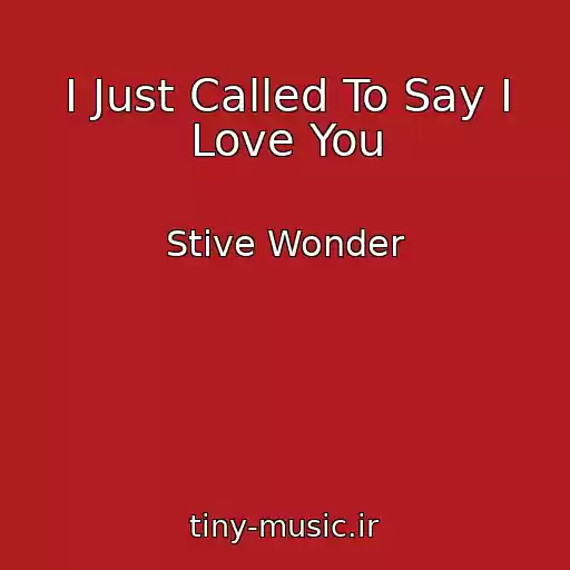 کاور آهنگ I Just Called To Say I Love You از Stive Wonder