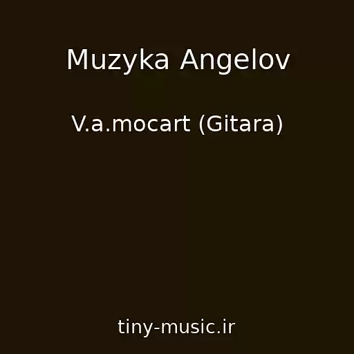کاور آهنگ Muzyka Angelov از V.a.mocart (Gitara)
