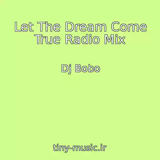کاور آهنگ Let The Dream Come True Radio Mix از Dj Bobo