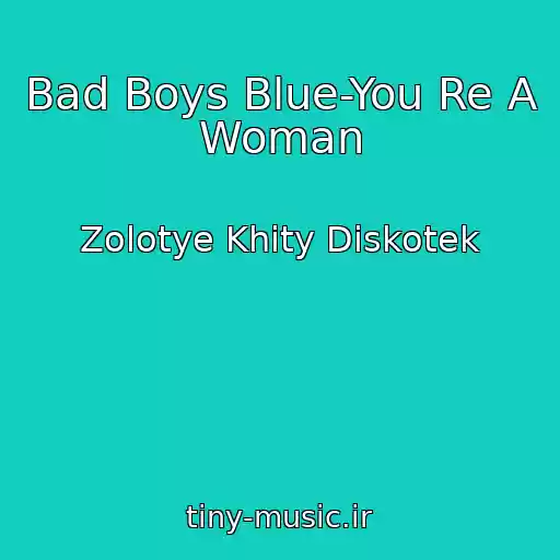 کاور آهنگ Bad Boys Blue-You Re A Woman از Zolotye Khity Diskotek