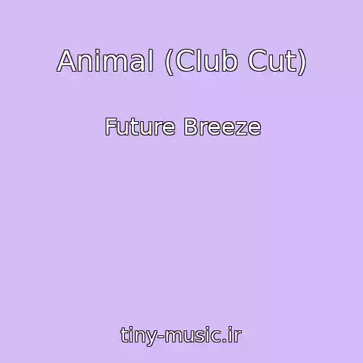 کاور آهنگ Animal (Club Cut) از Future Breeze