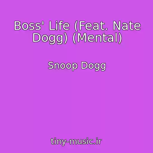 کاور آهنگ Boss' Life (Feat. Nate Dogg) (Mental) از Snoop Dogg