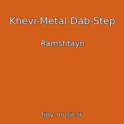 کاور آهنگ Khevi-Metal-Dab-Step از Ramshtayn