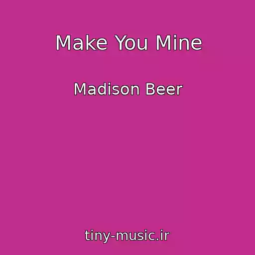 کاور آهنگ Make You Mine از Madison Beer