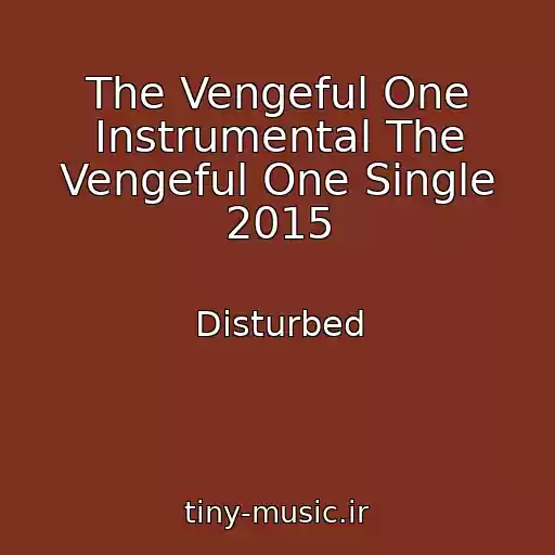 کاور آهنگ The Vengeful One Instrumental The Vengeful One Single 2015 از Disturbed