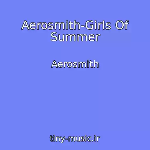 کاور آهنگ Aerosmith-Girls Of Summer از Aerosmith