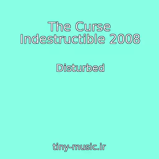 کاور آهنگ The Curse Indestructible 2008 از Disturbed