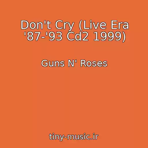 کاور آهنگ Don't Cry (Live Era '87-'93 Cd2 1999) از Guns N' Roses