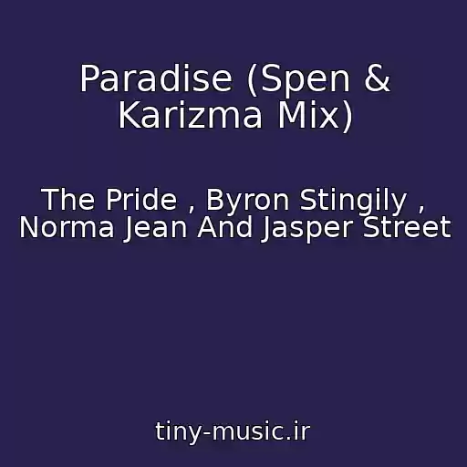 کاور آهنگ Paradise (Spen & Karizma Mix) از The Pride , Byron Stingily , Norma Jean And Jasper Street