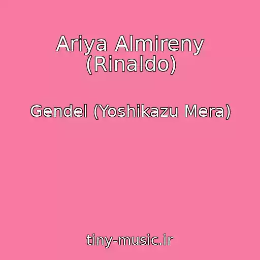 کاور آهنگ Ariya Almireny (Rinaldo) از Gendel (Yoshikazu Mera)
