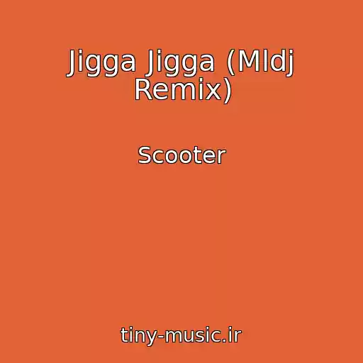 کاور آهنگ Jigga Jigga (Mldj Remix) از Scooter