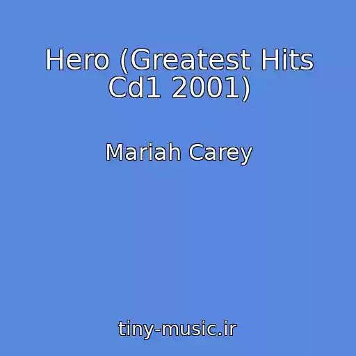 کاور آهنگ Hero (Greatest Hits Cd1 2001) از Mariah Carey