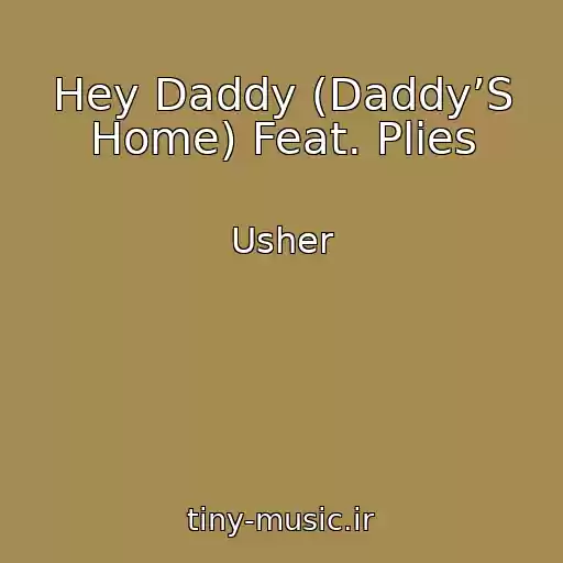 کاور آهنگ Hey Daddy (Daddy’S Home) Feat. Plies از Usher