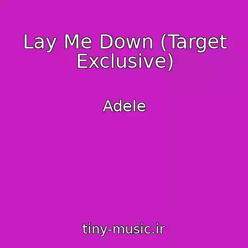 کاور آهنگ Lay Me Down (Target Exclusive) از Adele