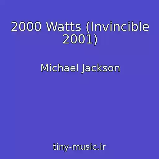 کاور آهنگ 2000 Watts (Invincible 2001) از Michael Jackson