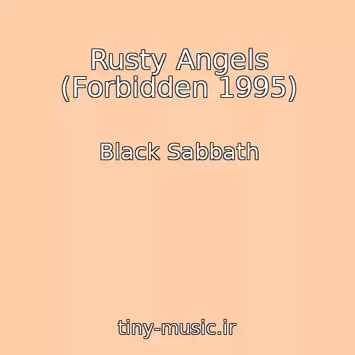 کاور آهنگ Rusty Angels (Forbidden 1995) از Black Sabbath