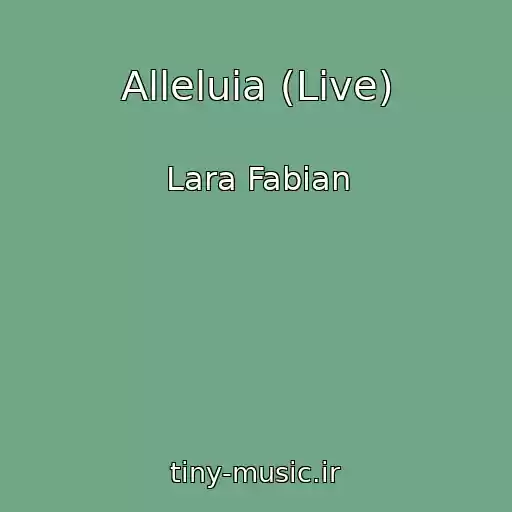 کاور آهنگ Alleluia (Live) از Lara Fabian