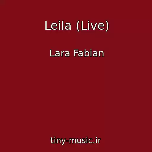 کاور آهنگ Leila (Live) از Lara Fabian
