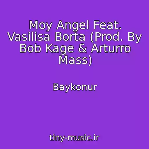 کاور آهنگ Moy Angel Feat. Vasilisa Borta (Prod. By Bob Kage & Arturro Mass) از Baykonur