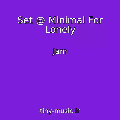 کاور آهنگ Set @ Minimal For Lonely از Jam