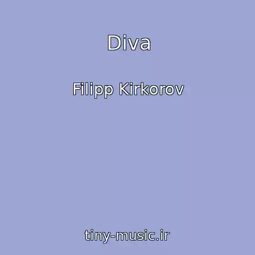 کاور آهنگ Diva از Filipp Kirkorov