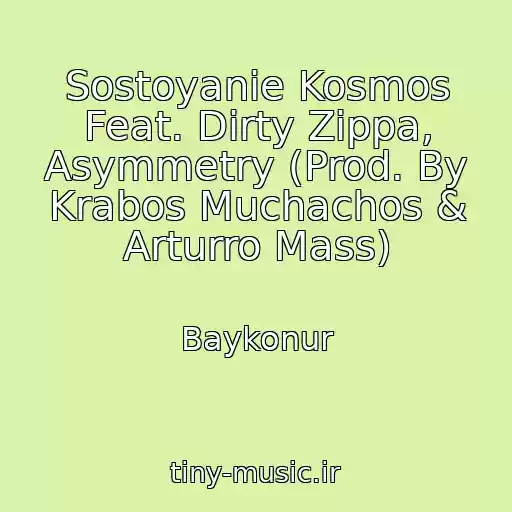 کاور آهنگ Sostoyanie Kosmos Feat. Dirty Zippa, Asymmetry (Prod. By Krabos Muchachos & Arturro Mass) از Baykonur