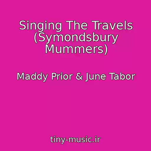 کاور آهنگ Singing The Travels (Symondsbury Mummers) از Maddy Prior & June Tabor