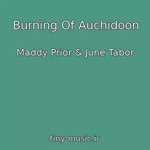 کاور آهنگ Burning Of Auchidoon از Maddy Prior & June Tabor