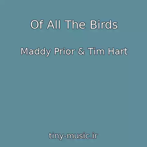 کاور آهنگ Of All The Birds از Maddy Prior & Tim Hart
