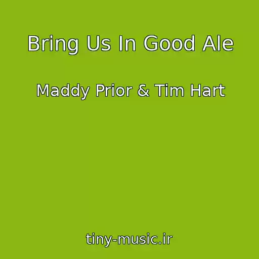 کاور آهنگ Bring Us In Good Ale از Maddy Prior & Tim Hart